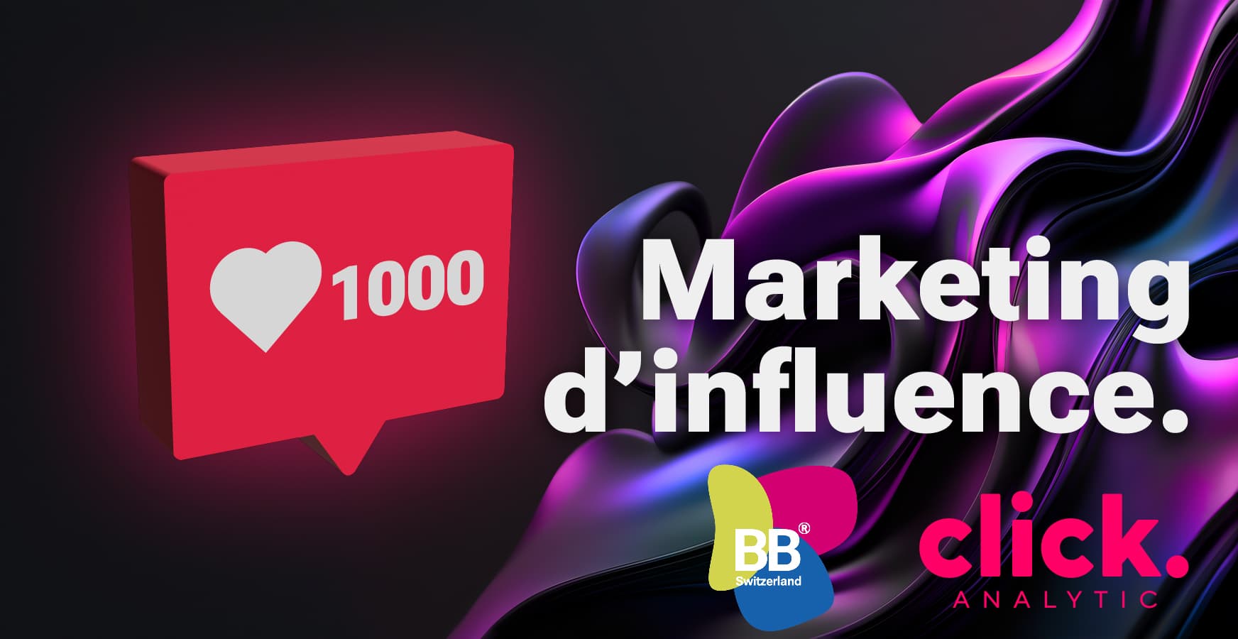 Marketing d'influence - Rapport 2023 par Click Analytic & BB® Switzerland